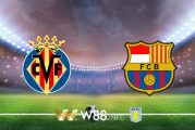 Soi kèo bóng đá tại W88, nhận định Villarreal vs Barcelona – 03h00 – 06-07-2020