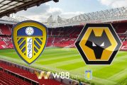 Soi kèo nhà cái tại W88, nhận định Leeds Utd vs Wolves – 02h00 – 20-10-2020