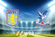 Soi kèo nhà cái W88, nhận định Aston Villa vs Crystal Palace - 22h00 - 26/12/2020