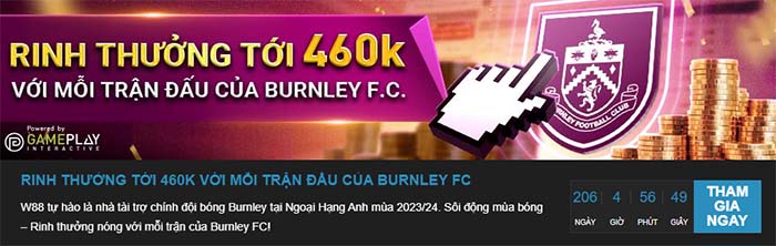 W88 thưởng 460k khi cược các trận đấu BURNLEY FC