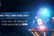 Xác thực sinh trắc học và những điều cần biết tại W88